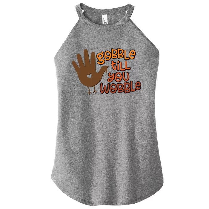 Funny Turkey Hand Gobble Till You Wobble Thanksgiving Fall Gift Women’s Perfect Tri Rocker Tank