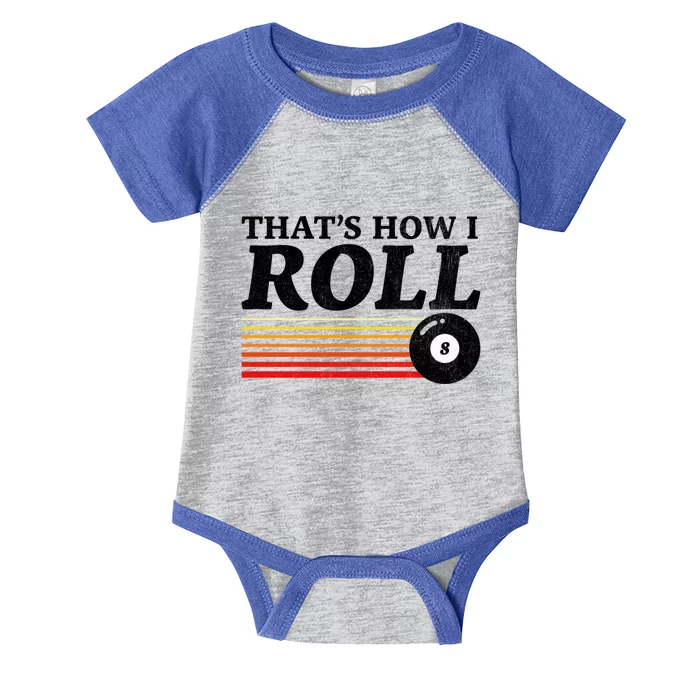 Funny Thats How I Roll Retro Pool Billiards 8 Ball Gift Infant Baby Jersey Bodysuit