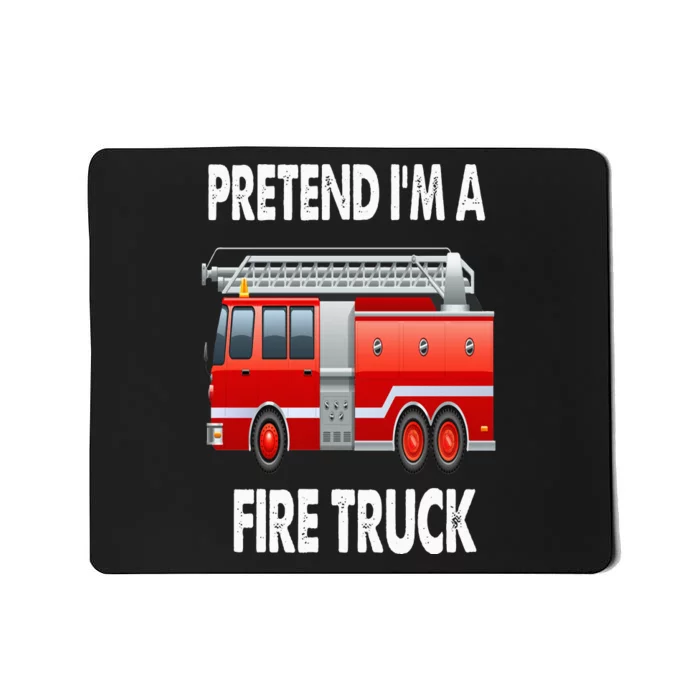 Fire Truck Halloween Costume Pretend I'm A Fire Truck Mousepad