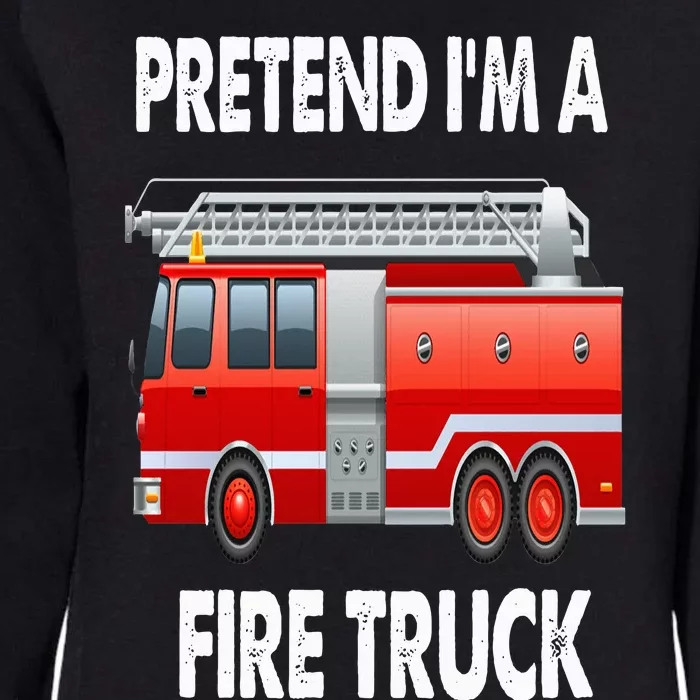 Fire Truck Halloween Costume Pretend I'm A Fire Truck Womens California Wash Sweatshirt