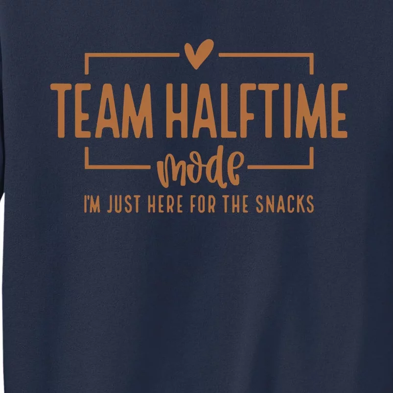 Football Team Halftime Mode, I'm Just Here For The Snacks Sweatshirt