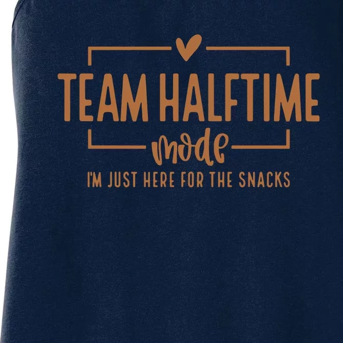 Football Team Halftime Mode, I'm Just Here For The Snacks Women's Racerback Tank