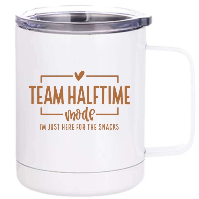 Football Team Halftime Mode, I'm Just Here For The Snacks Front & Back 12oz Stainless Steel Tumbler Cup