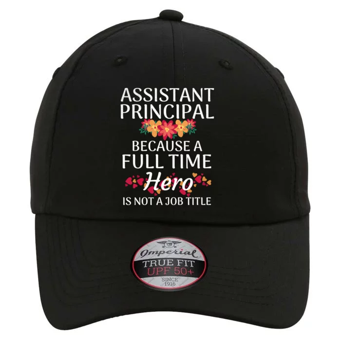 Full Time Hero Teacher School Assistant Principal Funny Gift The Original Performance Cap