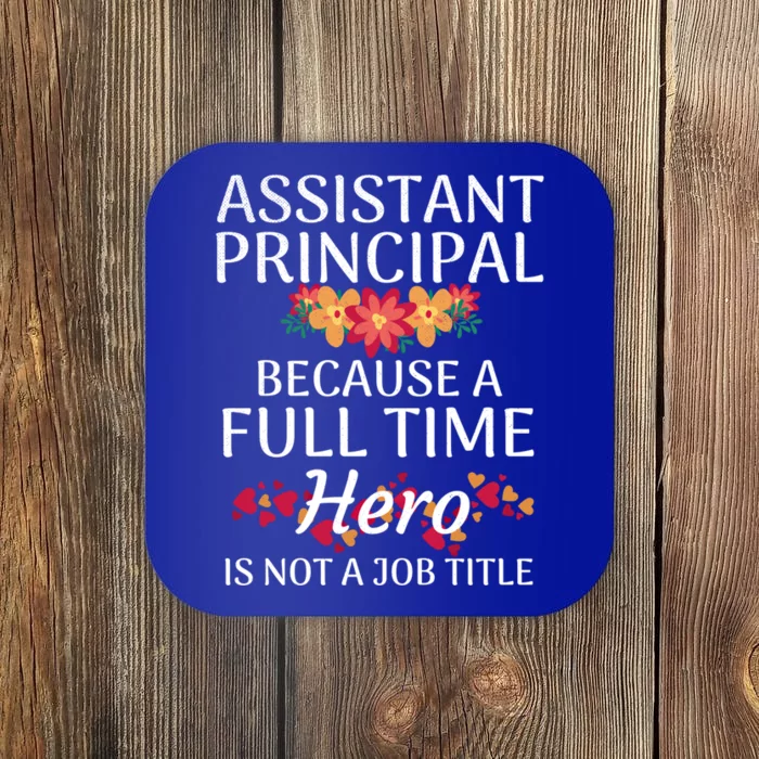 Full Time Hero Teacher School Assistant Principal Funny Gift Coaster