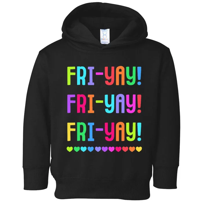 Friyay Teacher Happy Friyay Friday Toddler Hoodie