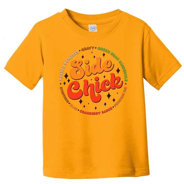 Funny Thanksgiving Holiday Side Chick Toddler T-Shirt