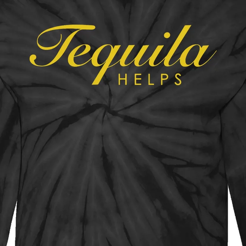 Funny Tequila Helps Gift For Tequila Lovers Tie-Dye Long Sleeve Shirt