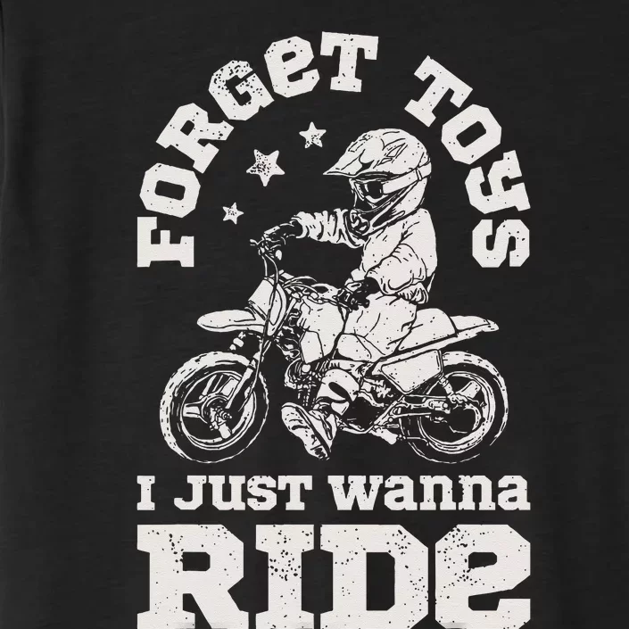 Forget Toys I Just Wanna Ride Dirt Bike Rider Motocross ChromaSoft Performance T-Shirt