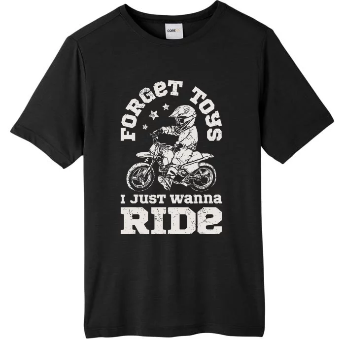 Forget Toys I Just Wanna Ride Dirt Bike Rider Motocross ChromaSoft Performance T-Shirt