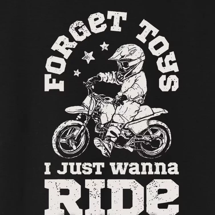 Forget Toys I Just Wanna Ride Dirt Bike Rider Motocross Women's Crop Top Tee