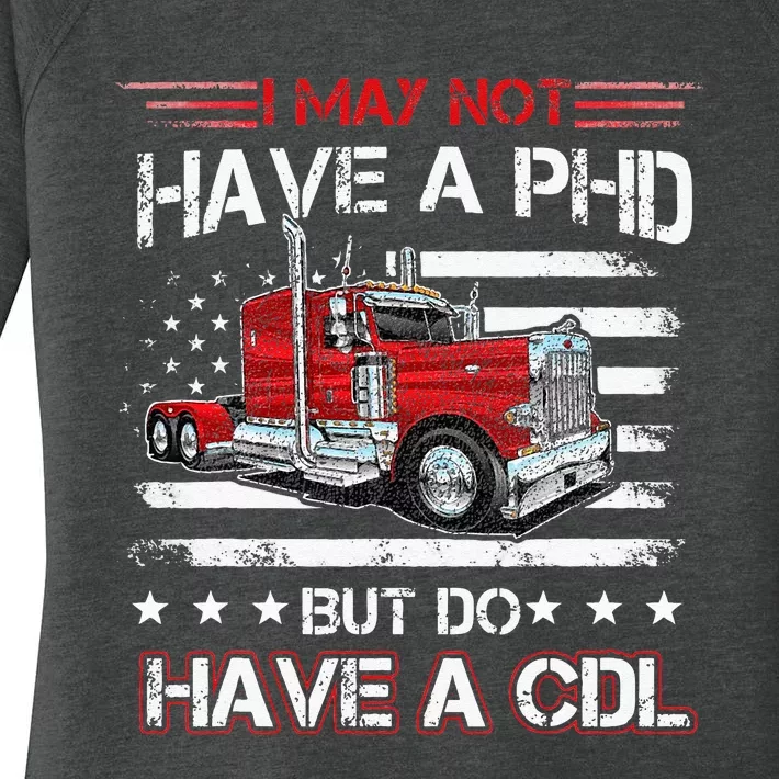 Funny Trucker I May Not Have A PHD Apparel But Do Have A CDL Women's Perfect Tri Tunic Long Sleeve Shirt