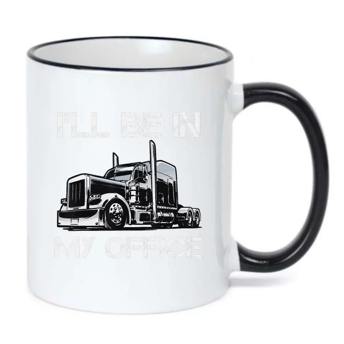 Funny Trucker I'll Be In My Office Costume Driver Trucker Dad Black Color Changing Mug