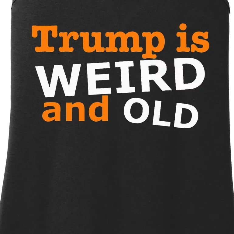 Funny Trump Is Weird And Old Kamala Harris 2024 Ladies Essential Tank