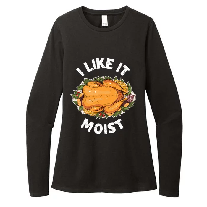 Funny Thanksgiving I Like It Moist Gift Womens CVC Long Sleeve Shirt