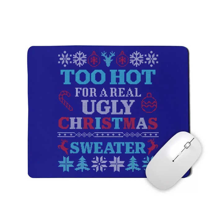 Funny This Is My ItS Too Hot For Ugly Christmas Sweaters Gift Mousepad