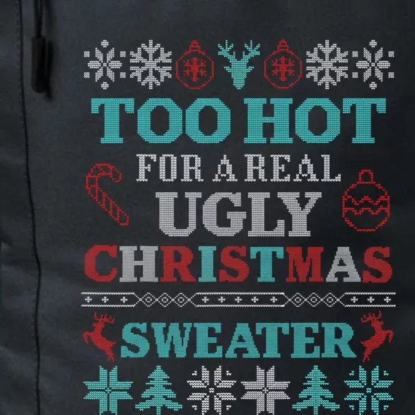 Funny This Is My ItS Too Hot For Ugly Christmas Sweaters Gift Daily Commute Backpack