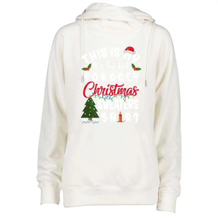 Funny This Is My ItS Too Hot For Ugly Christmas Sweaters Funny Gift Womens Funnel Neck Pullover Hood