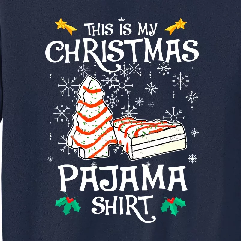 Funny This Is My Christmas Pajama Christmas Tree Cake Gift Tall Sweatshirt