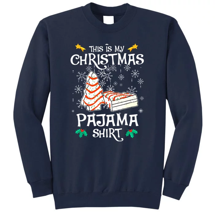 Funny This Is My Christmas Pajama Christmas Tree Cake Gift Tall Sweatshirt