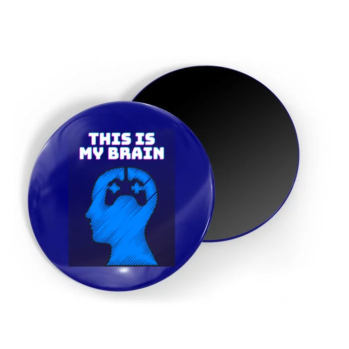 Funny This Is My Brain Design Video Game Buff Gift Magnet