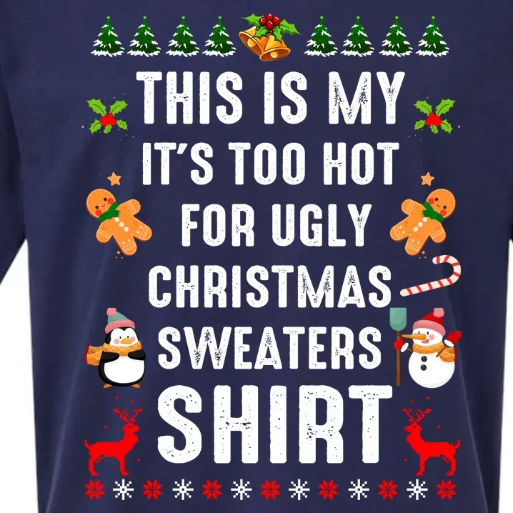 Funny This Is My It's Too Hot For Ugly Christmas Sweaters Sueded Cloud Jersey T-Shirt