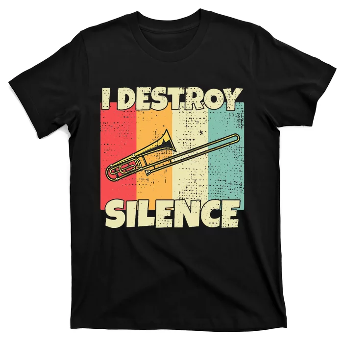 Funny Trombone Instrument I Destroy Silence For Trombone T-Shirt