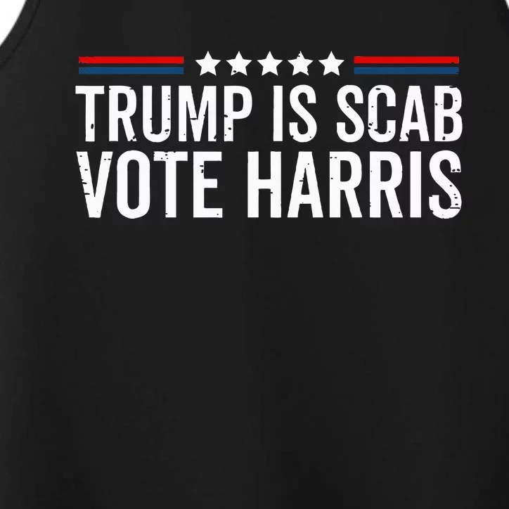 Funny Trump Is A Scab Vote Harris Walz 2024 President Kamala Performance Tank