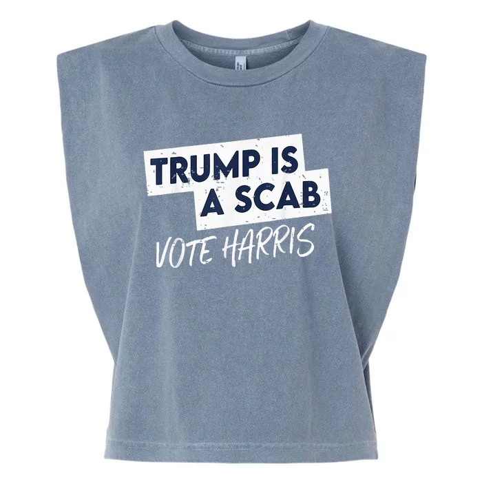 Funny Trump Is A Scab Vote Harris 2024 President Election Garment-Dyed Women's Muscle Tee