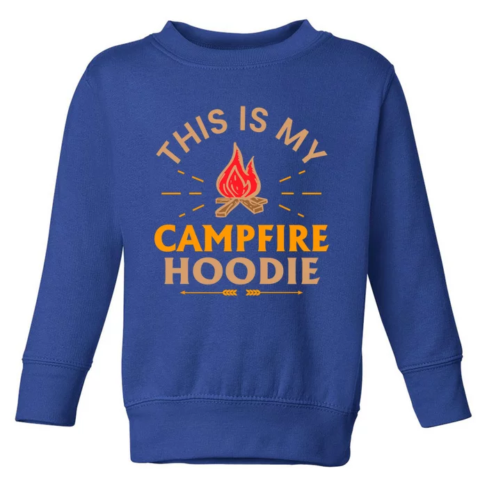 Funny This Is My Campfire Gift Camping Gift Toddler Sweatshirt