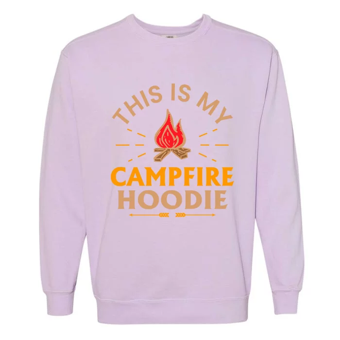 Funny This Is My Campfire Gift Camping Gift Garment-Dyed Sweatshirt