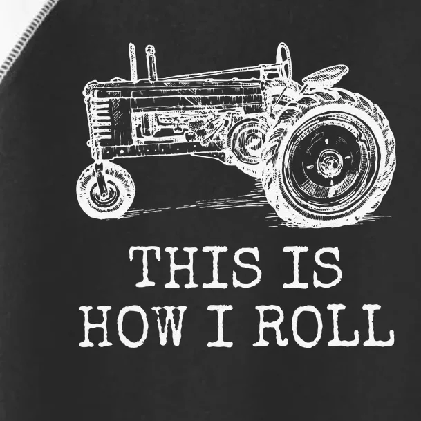 Farming This Is How I Roll Tractor Farmer Toddler Fine Jersey T-Shirt