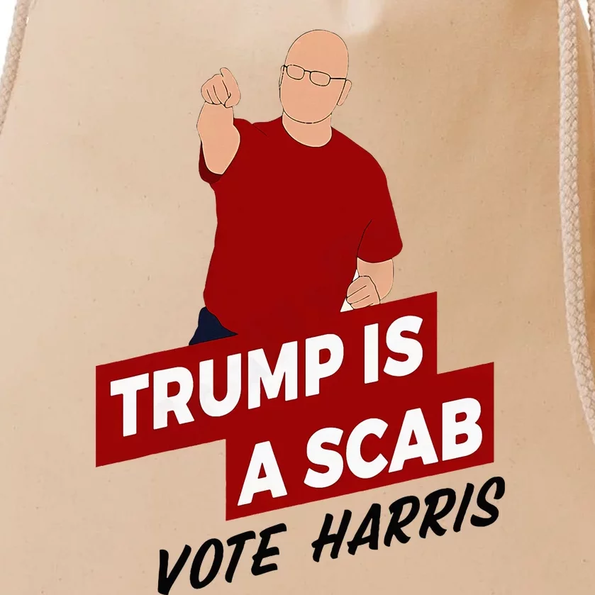 Funny Trump Is A Scab Vote Harris Uaw Election 2024 Drawstring Bag