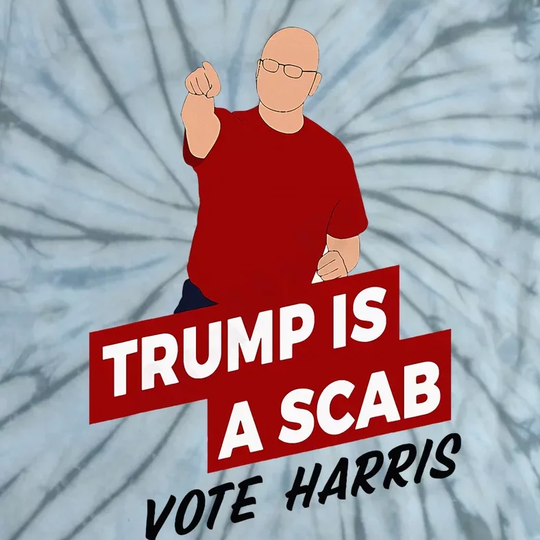 Funny Trump Is A Scab Vote Harris Uaw Election 2024 Tie-Dye T-Shirt