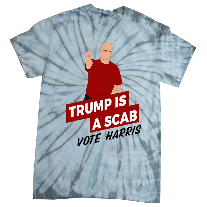 Funny Trump Is A Scab Vote Harris Uaw Election 2024 Tie-Dye T-Shirt