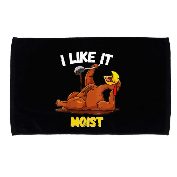 Funny Turkey I Like It Moist Thanksgiving Dinner For Family Microfiber Hand Towel