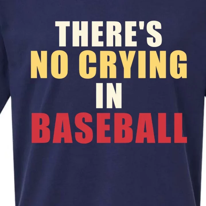 Funny There Is No Crying In Baseball Baseball Fans Gift Sueded Cloud Jersey T-Shirt