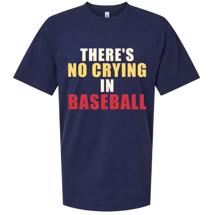 Funny There Is No Crying In Baseball Baseball Fans Gift Sueded Cloud Jersey T-Shirt