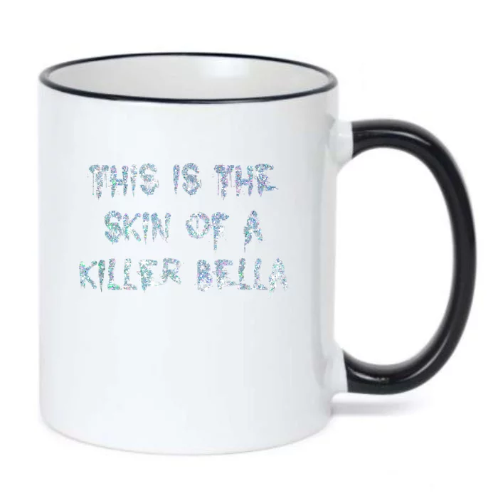 Funny This Is The Skin Of A Killer Bella Shirt Meme Skin Of A Killer Bella Black Color Changing Mug