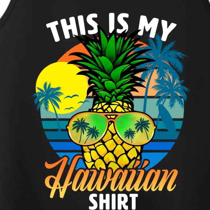 Funny This Is My Hawaiian Cool Gift Pineapple Sunglasses Hawaii Cute Gift Performance Tank