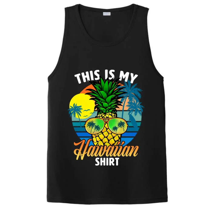 Funny This Is My Hawaiian Cool Gift Pineapple Sunglasses Hawaii Cute Gift Performance Tank