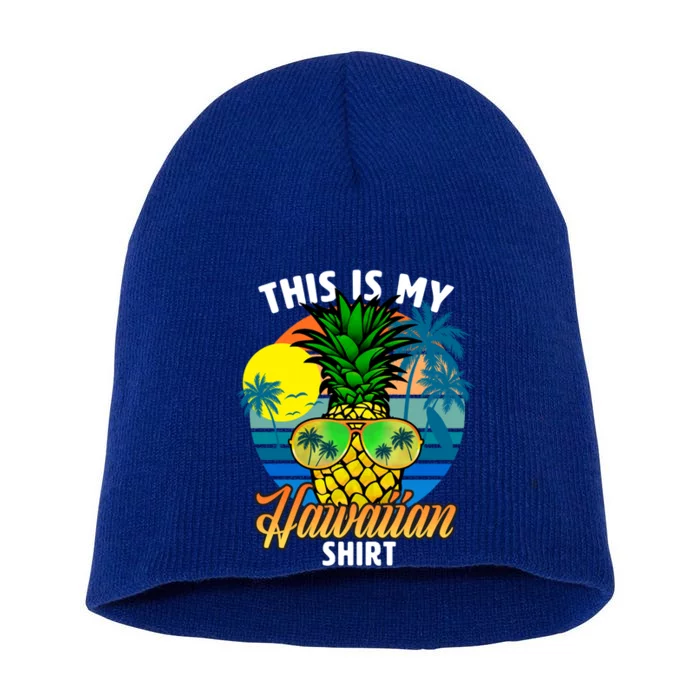 Funny This Is My Hawaiian Cool Gift Pineapple Sunglasses Hawaii Cute Gift Short Acrylic Beanie