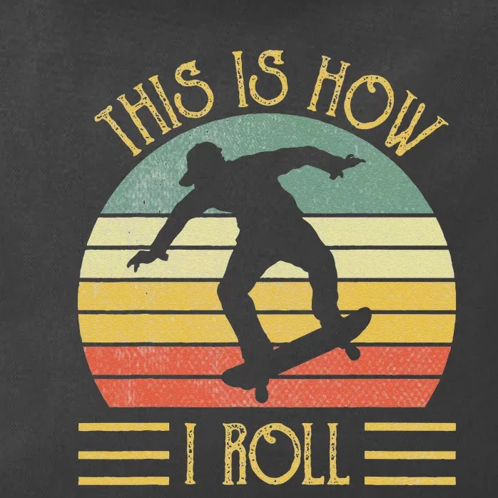 Funny This Is How I Roll Skateboard Skateboarding Zip Tote Bag