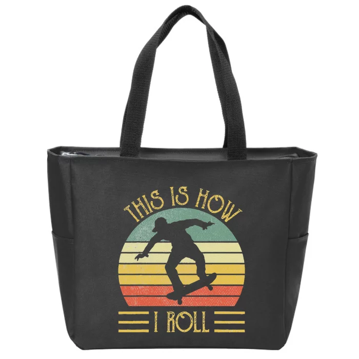 Funny This Is How I Roll Skateboard Skateboarding Zip Tote Bag