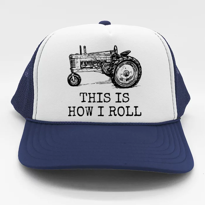 Farming This Is How I Roll Tractor Farmer Trucker Hat