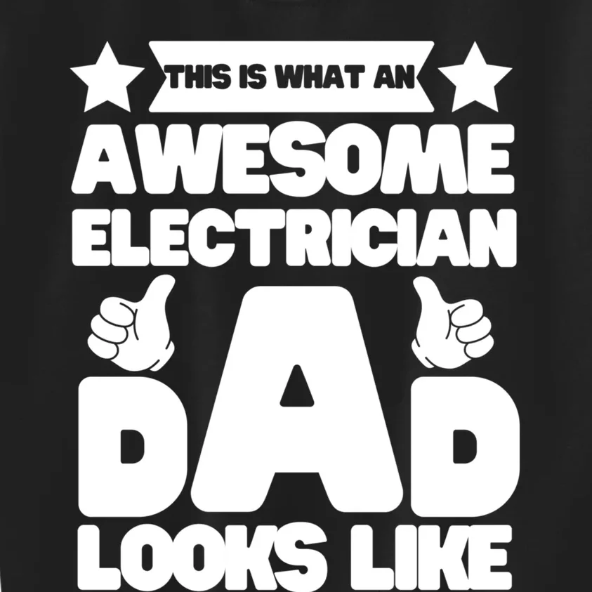 Funny This Is What An Awesome Electrician Dad Looks Like Kids Sweatshirt