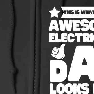 Funny This Is What An Awesome Electrician Dad Looks Like Full Zip Hoodie