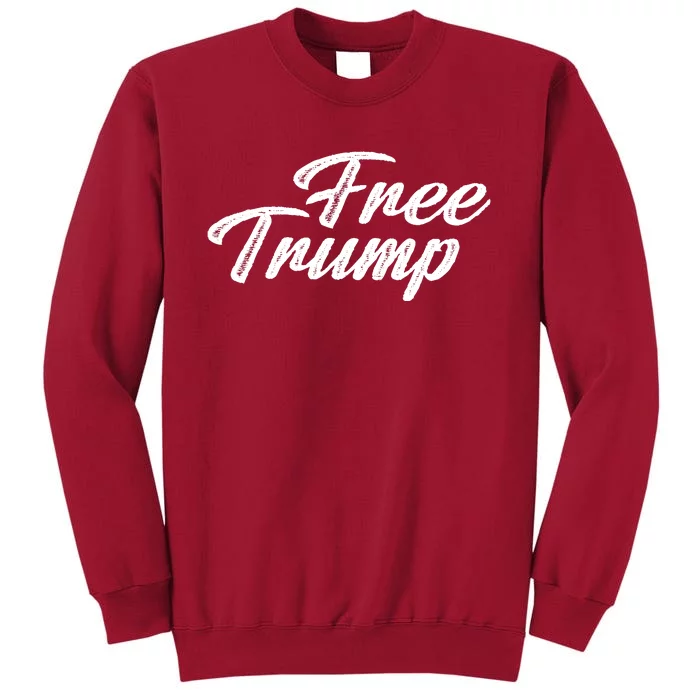 Free Trump Indictment Support Donald Trump Tall Sweatshirt