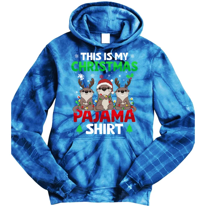 Funny This Is My Christmas Otter Pajama Meaningful Gift Xmas Holiday Gift Tie Dye Hoodie