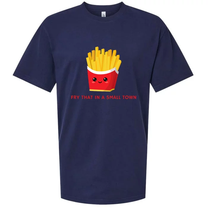 Fry That In A Small Town Sueded Cloud Jersey T-Shirt